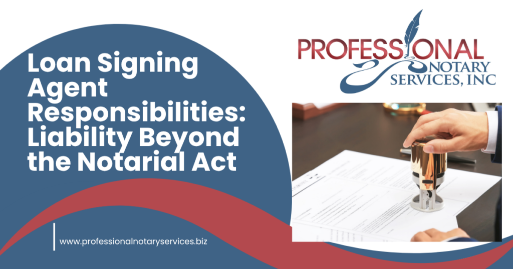 Loan Signing Agent Responsibilities: Liability Beyond the Notarial Act